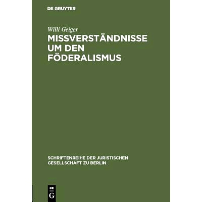 预订 Mißverständnisse um den Föderalismus: Vortrag gehalten vor der Berliner Juristischen Gesellschaft am 24. Januar