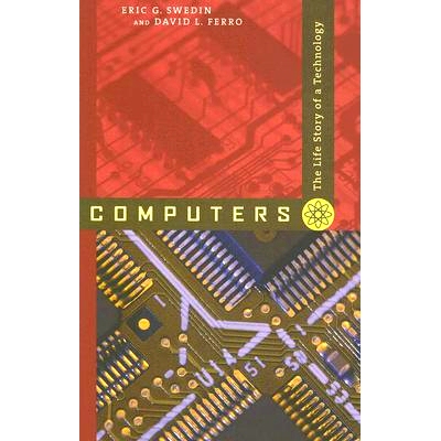 预订 Computers: The Life Story of a Technology 计算机：一项技术的生命周期: 9780801887741