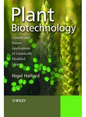 预订 Plant Biotechnology - Current And Future Applications Of Genetically Modified Crops 植物生物技术：基因改良作物的*现