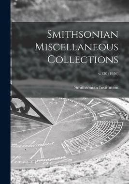 [预订]Smithsonian Miscellaneous Collections; v.130 (1956) 9781015341630