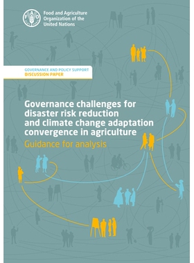 预订 Governance Challenges for Disaster Risk Reduction and Climate Change Adaptation Convergence in Agriculture - Guidan