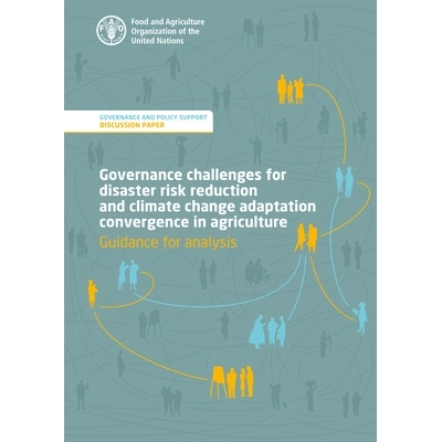 预订 Governance Challenges for Disaster Risk Reduction and Climate Change Adaptation Convergence in Agriculture - Guidan
