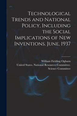 [预订]Technological Trends and National Policy, Including the Social Implications of new Inventions. June, 9781017038842