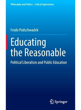 预订 Educating the Reasonable: Political Liberalism and Public Education 教育合理：政治自由主义与公共教育: 9783030840204