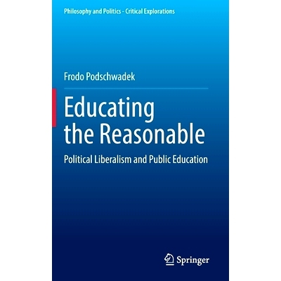 预订 Educating the Reasonable: Political Liberalism and Public Education 教育合理：政治自由主义与公共教育: 9783030840204