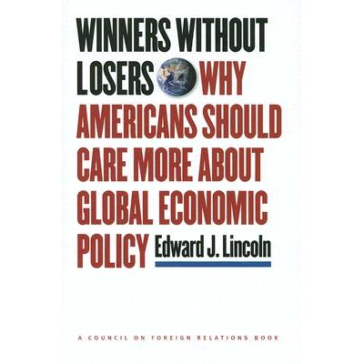 预订 Winners Without Losers: Why Americans Should Care More about Global Economic Policy 没有输家的赢家：美国为什么要更