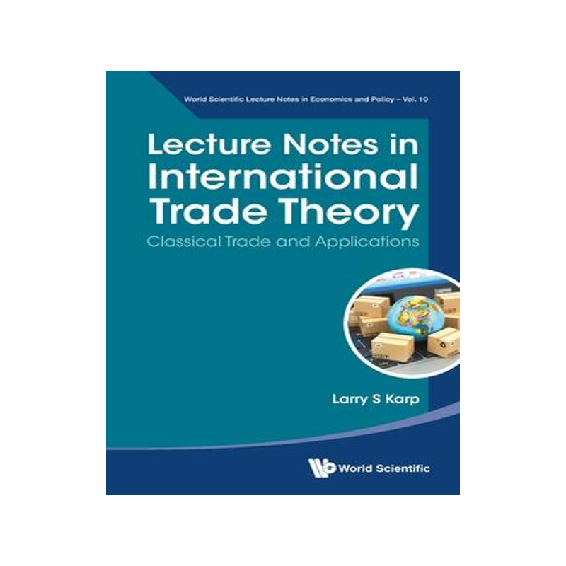 [预订]Lecture Notes in International Trade Theory: Classical Trade and Applications 9789811282751