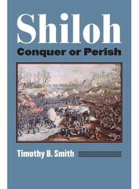 预订 Shiloh: Conquer or Perish: 9780700623471