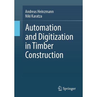 预订 Automation and Digitization in Timber Construction 木结构建筑的自动化与数字化 9783658471293