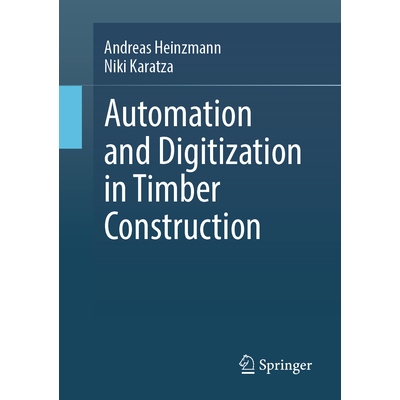 预订 Automation and Digitization in Timber Construction 木结构建筑的自动化与数字化 9783658471293