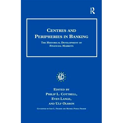 预订 Centres and Peripheries in Banking: The Historical Development of Financial Markets 银行业的*与外围：金融市场的历史
