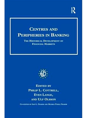 预订 Centres and Peripheries in Banking: The Historical Development of Financial Markets 银行业的*与外围：金融市场的历史