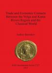 Economic the 预订 and Classical 9781407313825 Region Contacts Trade Kama Volga Between World Rivers