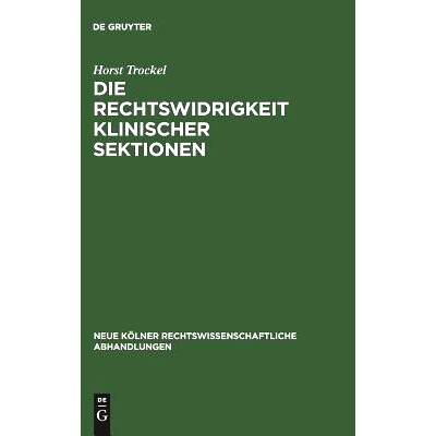 预订 Die Rechtswidrigkeit klinischer Sektionen: Eine Frage der Rechtswissenschaft und der Medizin: 9783111161860