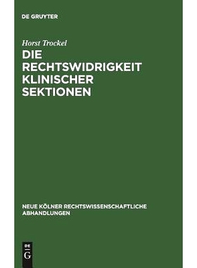 预订 Die Rechtswidrigkeit klinischer Sektionen: Eine Frage der Rechtswissenschaft und der Medizin: 9783111161860