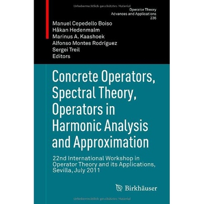 预订 Concrete Operators, Spectral Theory, Operators in Harmonic Analysis and Approximation 22nd International Workshop i