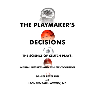 预订 The Playmaker’s Decisions: The Science of Clutch Plays, Mental Mistakes and Athlete Cognition: 9781736144817