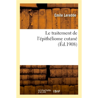 预订 Le traitement de l’épithéliome cutané 皮肤上皮瘤的*: 9782019962890