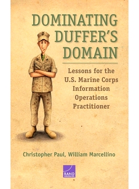 预订 Dominating Duffer’s Domain: Lessons for the U.S. Marine Corps Information Operations Practitioner: 9780833097897