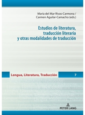 预订 Estudios de literatura, traducción literaria y otras modalidades de traducción 文学研究、文学翻译和其他形式的翻译