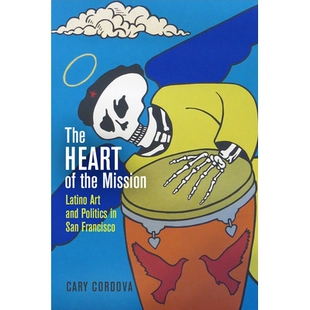 预订 The Heart of the Mission: Latino Art and Politics in San Francisco: 9780812224641