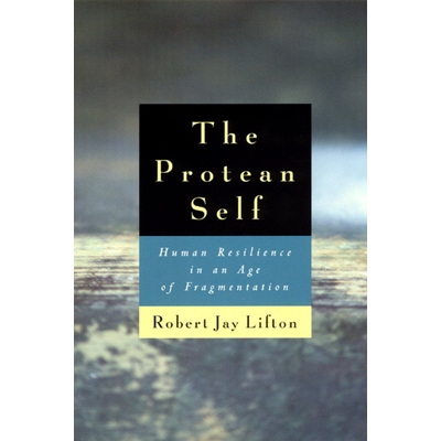预订 The Protean Self: Human Resilience in an Age of Fragmentation 无畏变革之魂:时代碎片化中的人类韧性: 9780226480985