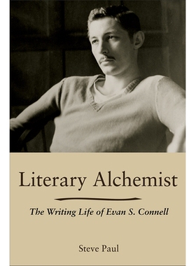预订 Literary Alchemist: The Writing Life of Evan S. Connell: 9780826222466