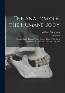 [预订]The Anatomy of the Humane Body: Illustrated With Twenty-three Copper-plates of the Most Considerable 9781014576354