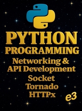 预订 Python Programming: Networking & API Development, Socket, Tornado, HTTPx: 9798231678396