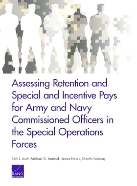 预订 Assessing Retention and Special and Incentive Pays for Army and Navy Commissioned Officers in the Special Operation