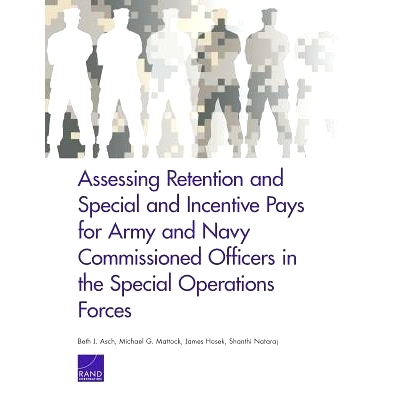 预订 Assessing Retention and Special and Incentive Pays for Army and Navy Commissioned Officers in the Special Operation