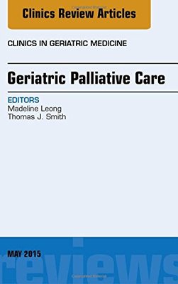 【预订】Geriatric Palliative Care, An Issue of Clinics in Geriatric Medicine