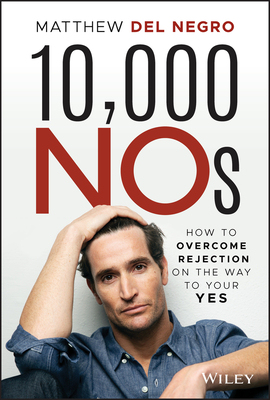 【预订】10,000 Nos - How to Overcome Rejection On the Way to Your Yes