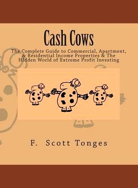 预订 Cash Cows: The Complete Guide to Commercial, Apartment, & Residential Income Properties & The HIdden World of Extre