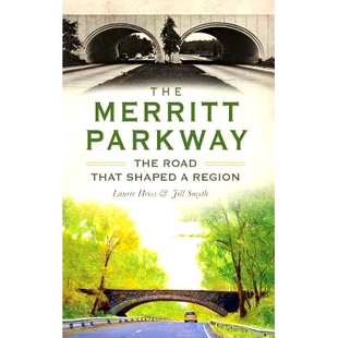 预订 The Merritt Parkway: The Road That Shaped a Region: 9781540211149