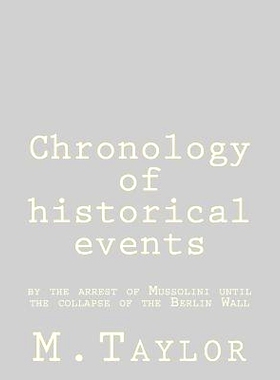 预订 Chronology of historical events: by the arrest of Mussolini until the collapse of the Berlin Wall: 9781490338859