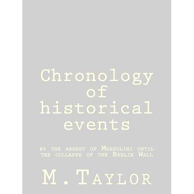 预订 Chronology of historical events: by the arrest of Mussolini until the collapse of the Berlin Wall: 9781490338859
