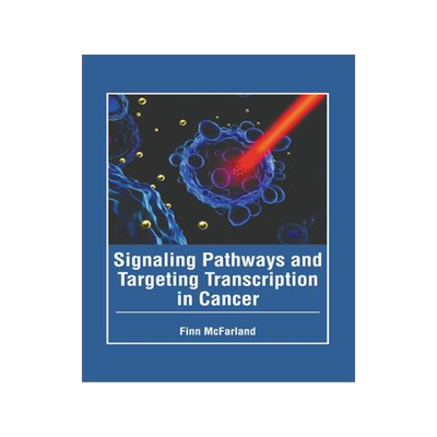 [预订]Signaling Pathways and Targeting Transcription in Cancer 9781646465552