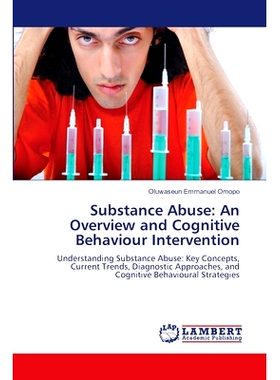 预订 Substance Abuse: An Overview and Cognitive Behaviour Intervention: 9786208010010