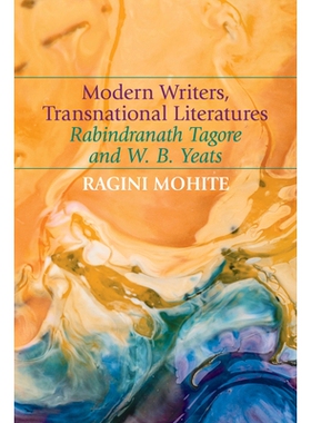 预订 Modern Writers, Transnational Literatures: Rabindranath Tagore and W. B. Yeats 现代作家、跨国文学：泰戈尔、叶芝: 97