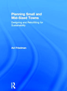 预订 Planning Small and Mid-Sized Towns: Designing and Retrofitting for Sustainability 中小型城镇的规划: 9780415539289