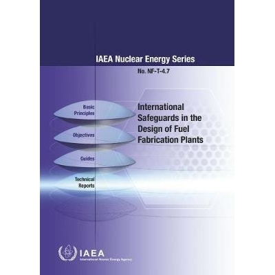 预订 International Safeguards in the Design of Fuel Fabrication Plants 燃料加工厂设计的国际保障（丛书）: 9789201033154