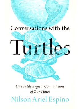 预订 Conversations with the Turtles: On the Ideological Conundrums of Our Times 与海龟对话：论我们时代的意识形态难题: 97