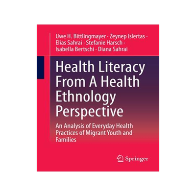 [预订]Health Literacy From A Health Ethnology Perspective 9783658423476