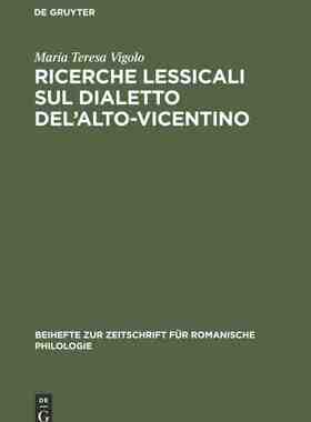 【预订】Ricerche lessicali sul dialetto del’Alto-Vicentino 9783484522404