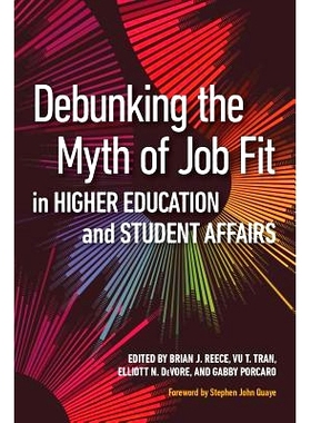 预订 Debunking the Myth of Job Fit in Student Affairs 揭开学生事务适合的神话: 9781620367889