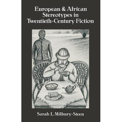 预订 European and African Stereotypes in Twentieth-Century Fiction: 9781349055302