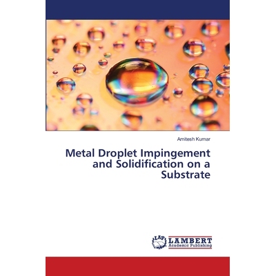预订 Metal Droplet Impingement and Solidification on a Substrate: 9783659259296