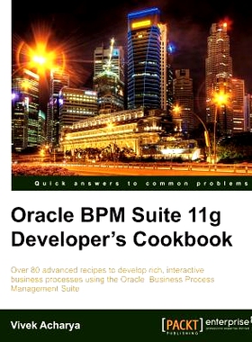 预订 Oracle BPM Suite 11g Developer’s cookbook Oracle BPM套件11g开发人员的食谱: 9781849684224