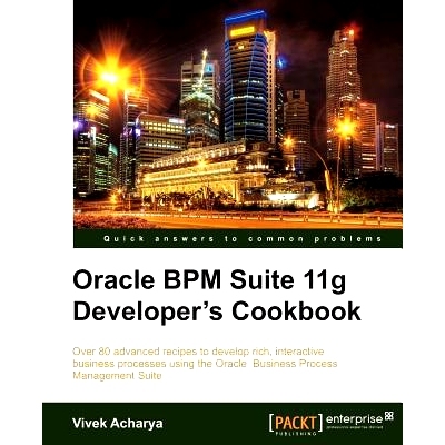 预订 Oracle BPM Suite 11g Developer’s cookbook Oracle BPM套件11g开发人员的食谱: 9781849684224